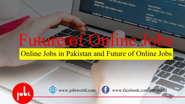 Online Jobs in Pakistan and Future of Online Jobs