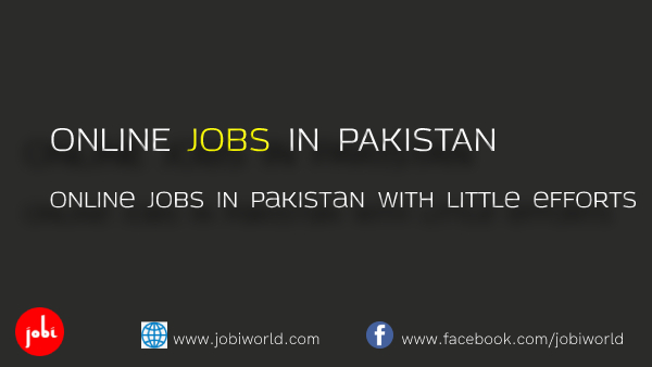 Online Jobs in Pakistan with Little efforts