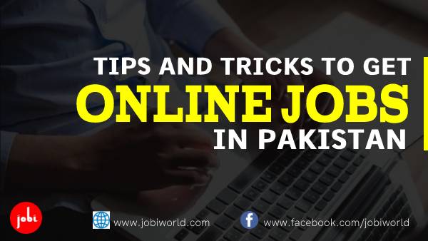 Tips and Tricks to Get Online Jobs in Pakistan