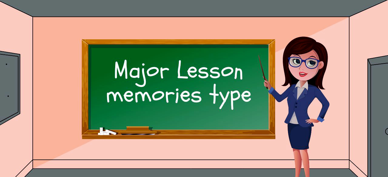 Major Lesson memories type